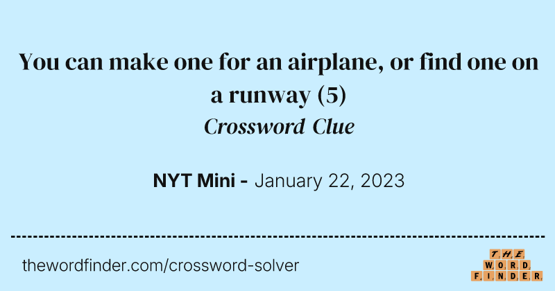 You can make one for an airplane, or find one on a runway crossword clue image