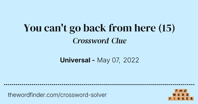 You can't go back from here crossword clue image