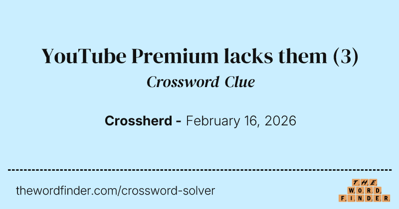 YouTube Premium lacks them crossword clue image