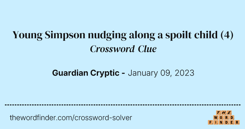 Young Simpson nudging along a spoilt child crossword clue image