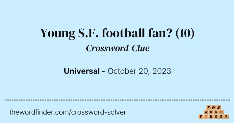 Young S.F. football fan? crossword clue image