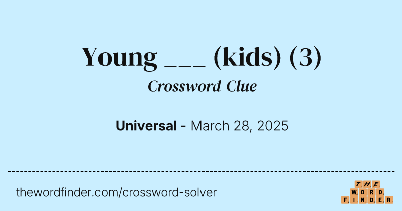 Young ___ (kids) crossword clue image