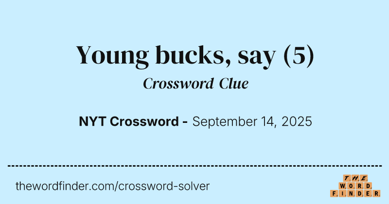 Young bucks, say crossword clue image