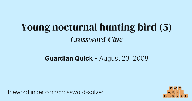 Young nocturnal hunting bird crossword clue image