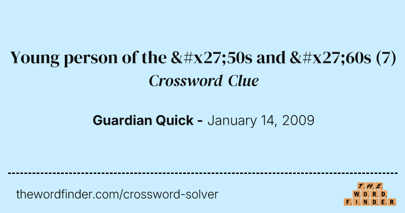 Young person of the '50s and '60s crossword clue image