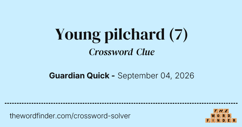 Young pilchard crossword clue image
