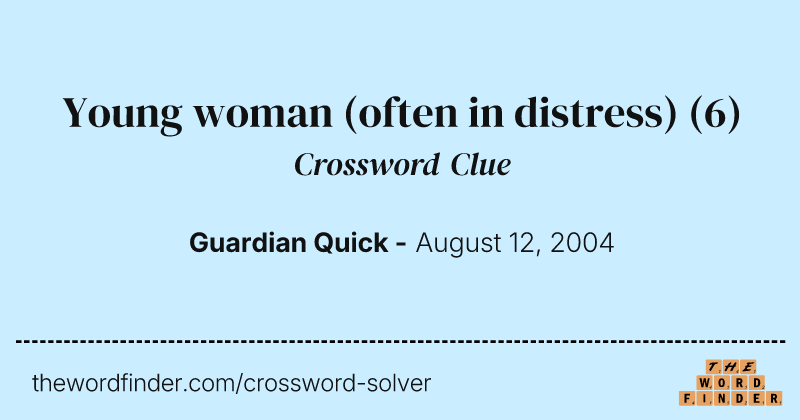 Young woman (often in distress) crossword clue image