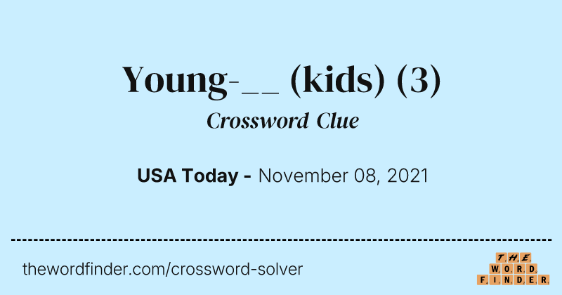 Young-__ (kids) crossword clue image