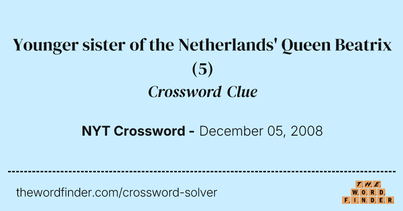 Younger sister of the Netherlands' Queen Beatrix crossword clue image