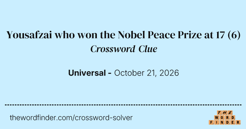 Yousafzai who won the Nobel Peace Prize at 17 crossword clue image