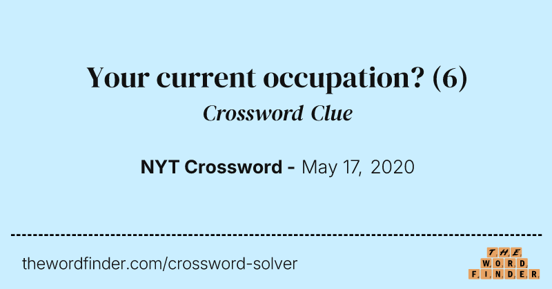 Your current occupation? crossword clue image
