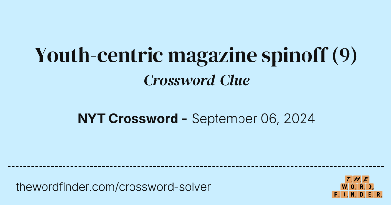 Youth-centric magazine spinoff crossword clue image