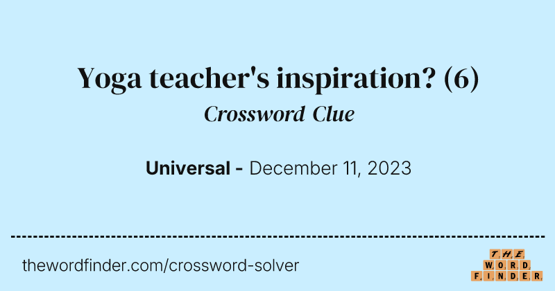 Yoga teacher's inspiration? crossword clue image