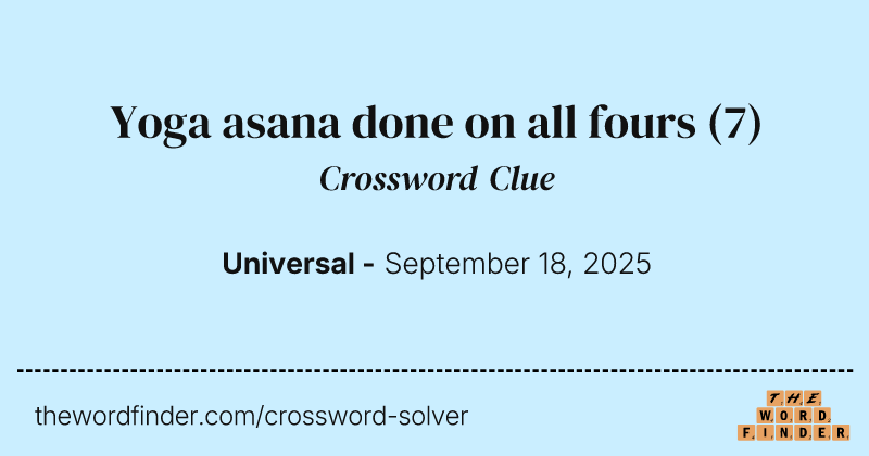 Yoga asana done on all fours crossword clue image