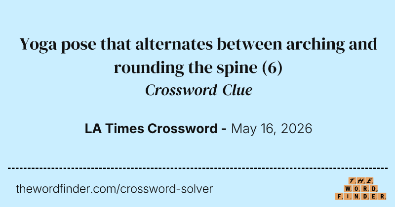 Yoga pose that alternates between arching and rounding the spine crossword clue image