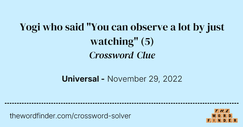 Yogi who said "You can observe a lot by just watching" crossword clue image