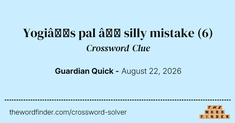 Yogi’s pal – silly mistake crossword clue image