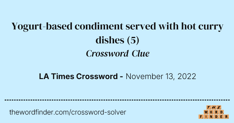 Yogurt-based condiment served with hot curry dishes crossword clue image