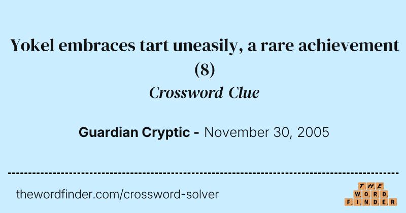Yokel embraces tart uneasily, a rare achievement crossword clue image