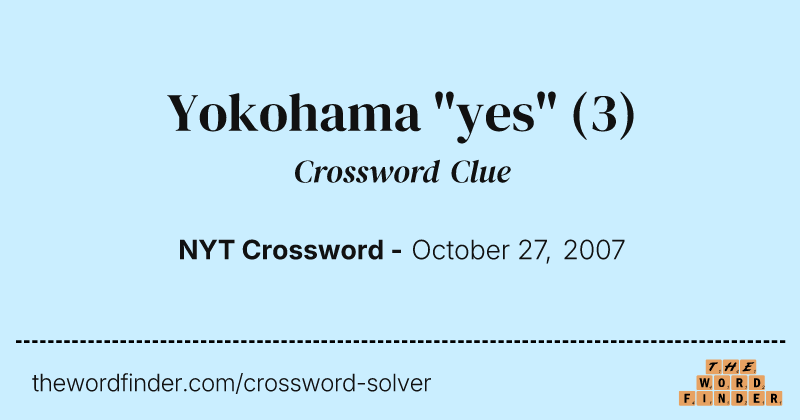 Yokohama "yes" crossword clue image