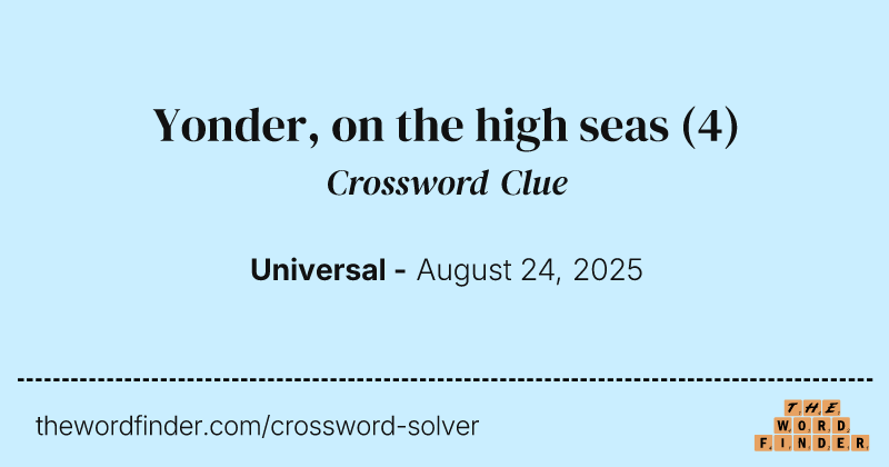 Yonder, on the high seas crossword clue image