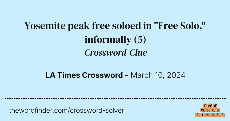 Yosemite peak free soloed in "Free Solo," informally crossword clue image