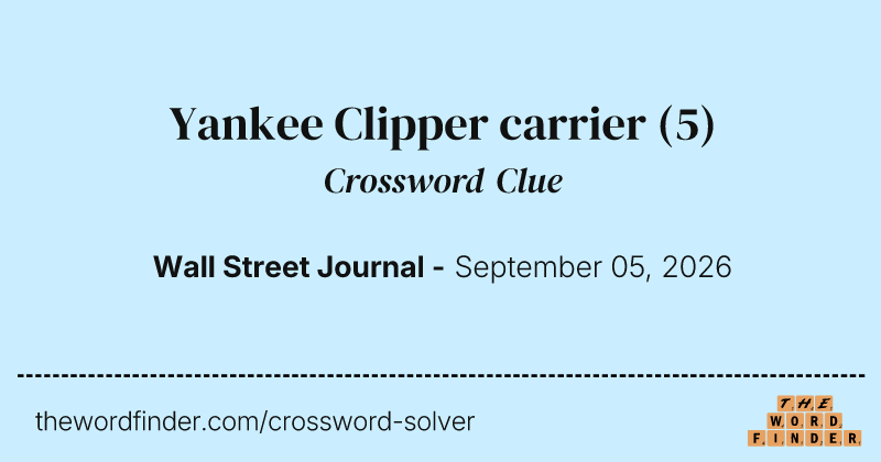Yankee Clipper carrier crossword clue image