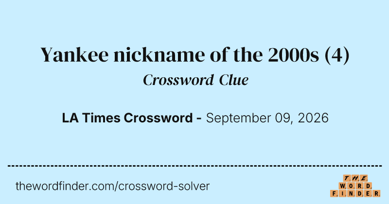 Yankee nickname of the 2000s crossword clue image