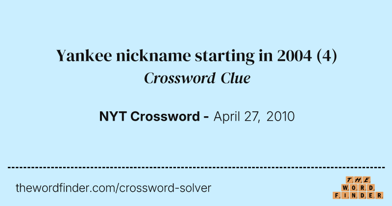Yankee nickname starting in 2004 crossword clue image