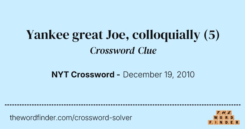 Yankee great Joe, colloquially crossword clue image