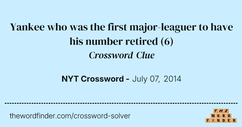 Yankee who was the first major-leaguer to have his number retired crossword clue image