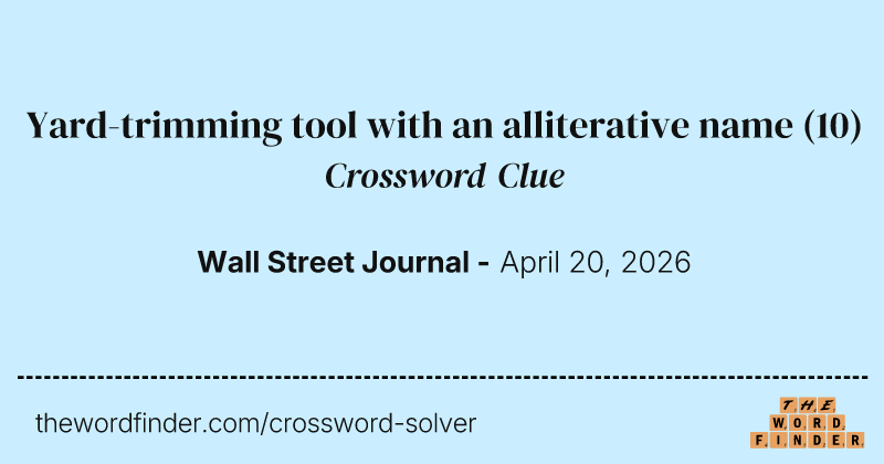 Yard-trimming tool with an alliterative name crossword clue image