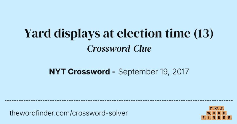 Yard displays at election time crossword clue image