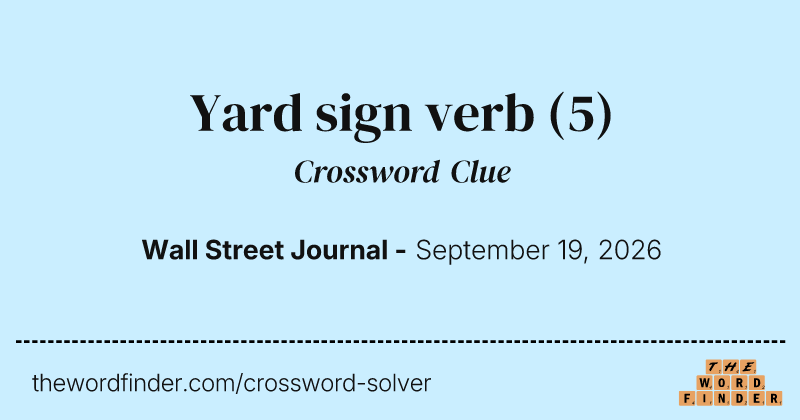 Yard sign verb crossword clue image