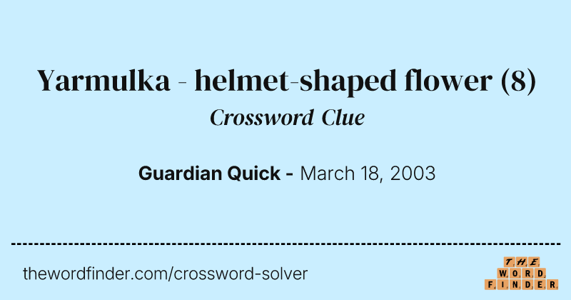 Yarmulka - helmet-shaped flower crossword clue image