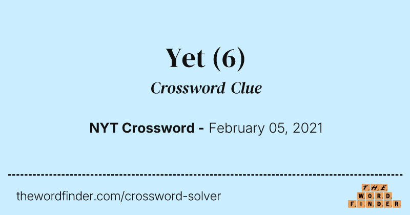 Yet crossword clue image