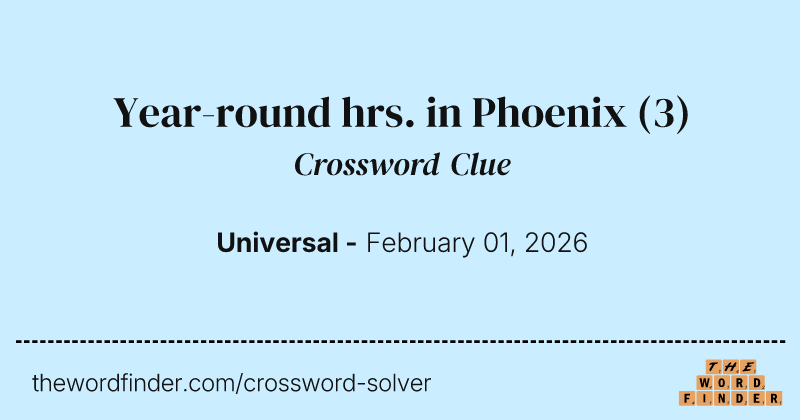 Year-round hrs. in Phoenix crossword clue image