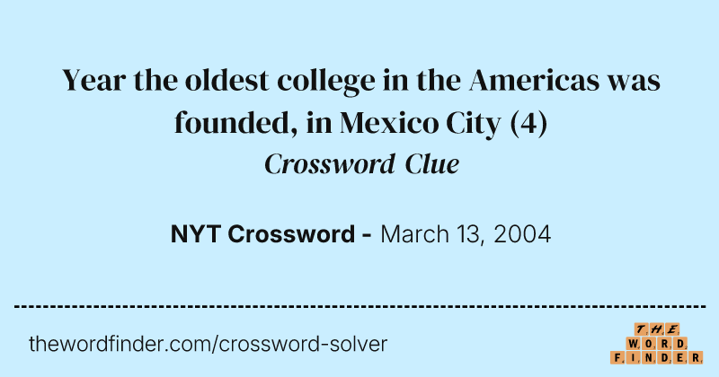 Year the oldest college in the Americas was founded, in Mexico City crossword clue image