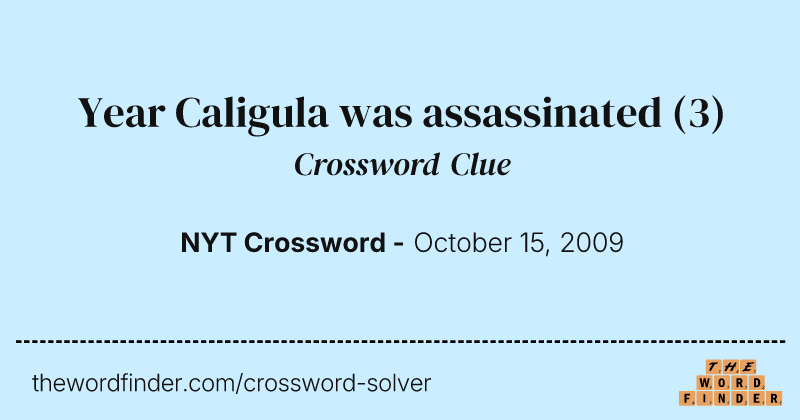 Year Caligula was assassinated crossword clue image