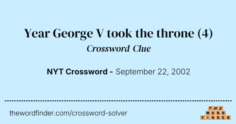 Year George V took the throne crossword clue image