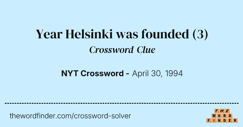 Year Helsinki was founded crossword clue image