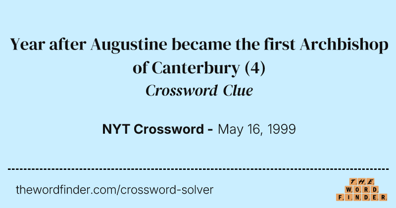 Year after Augustine became the first Archbishop of Canterbury crossword clue image