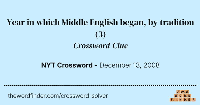Year in which Middle English began, by tradition crossword clue image