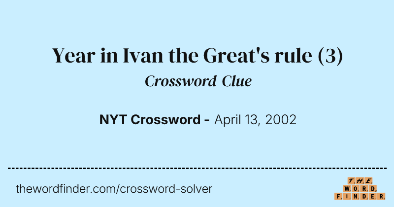 Year in Ivan the Great's rule crossword clue image