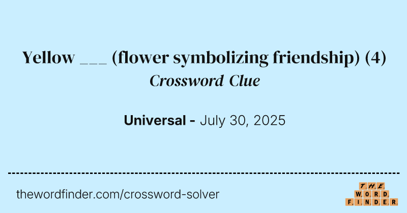 Yellow ___ (flower symbolizing friendship) crossword clue image