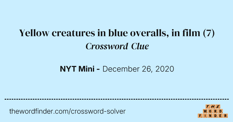 Yellow creatures in blue overalls, in film crossword clue image