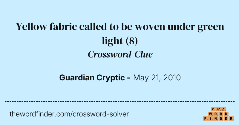 Yellow fabric called to be woven under green light crossword clue image