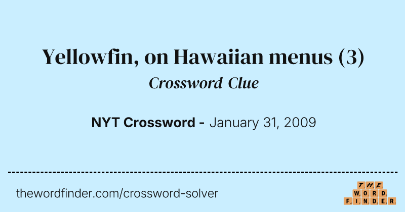 Yellowfin, on Hawaiian menus crossword clue image