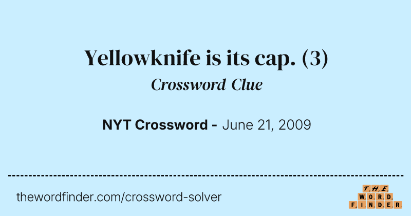 Yellowknife is its cap. crossword clue image