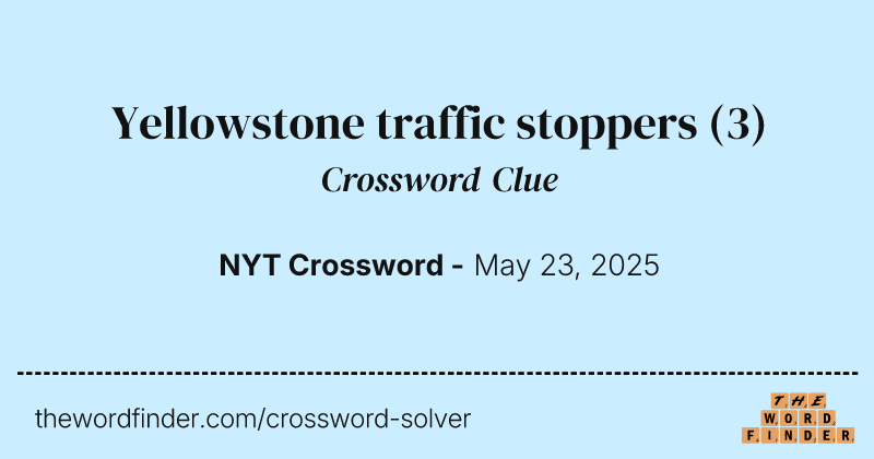 Yellowstone traffic stoppers crossword clue image